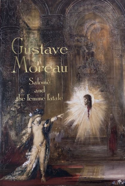 Gustave Moreau, <i>Salomé and the Femme Fatale</i>